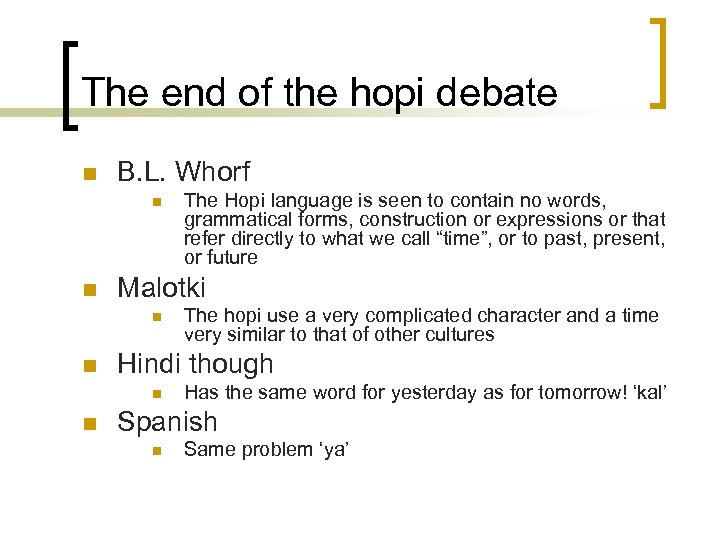 The end of the hopi debate n B. L. Whorf n n Malotki n