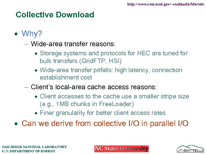 http: //www. csm. ornl. gov/~vazhkuda/Morsels Collective Download · Why? - Wide-area transfer reasons: ·