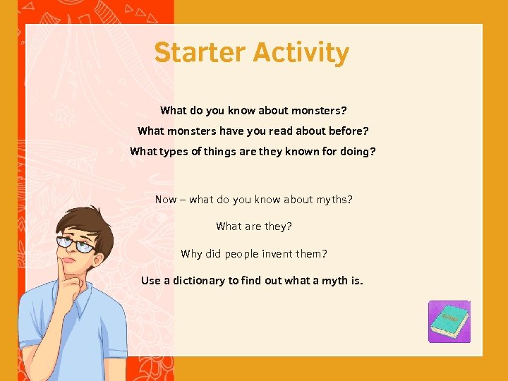 Starter Activity What do you know about monsters? What monsters have you read about