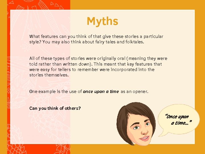 Myths What features can you think of that give these stories a particular style?
