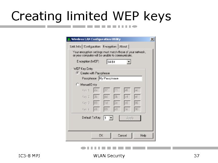 Creating limited WEP keys IC 3 -8 MPJ WLAN Security 37 