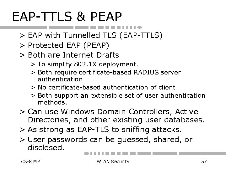 EAP-TTLS & PEAP > EAP with Tunnelled TLS (EAP-TTLS) > Protected EAP (PEAP) >