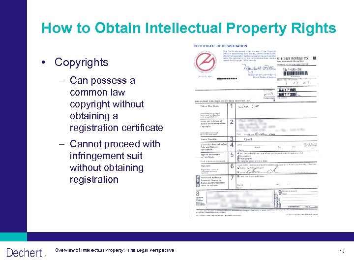 How to Obtain Intellectual Property Rights • Copyrights – Can possess a common law