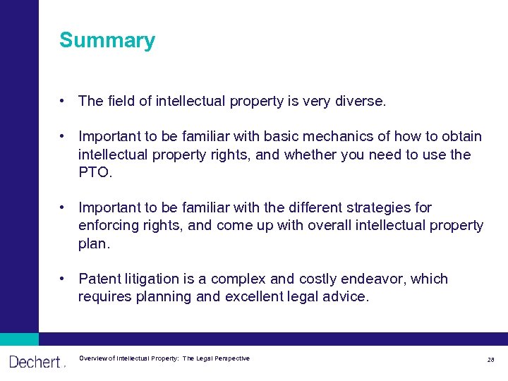 Summary • The field of intellectual property is very diverse. • Important to be