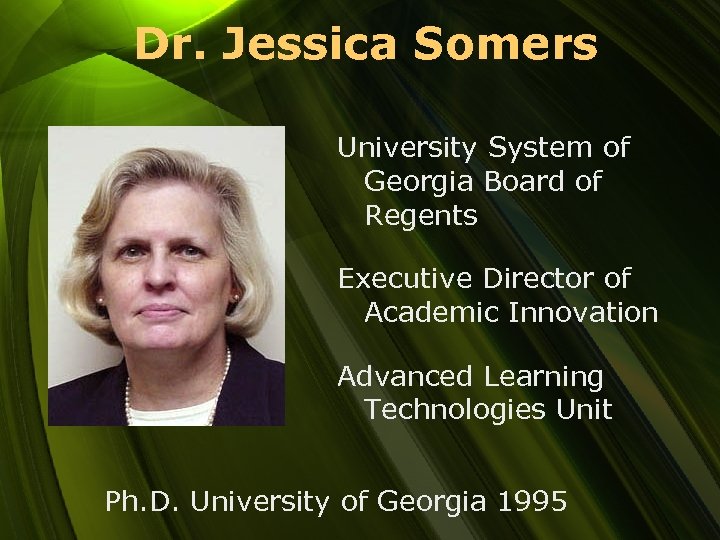 Dr. Jessica Somers University System of Georgia Board of Regents Executive Director of Academic