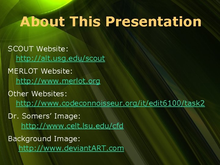 About This Presentation SCOUT Website: http: //alt. usg. edu/scout MERLOT Website: http: //www. merlot.