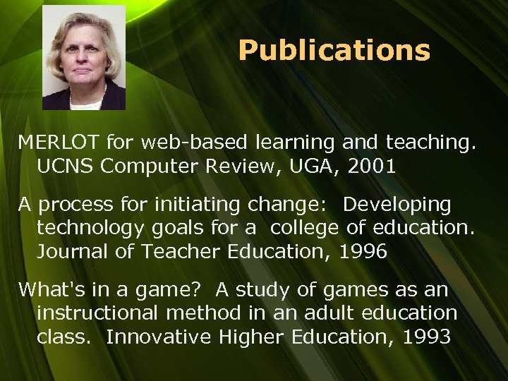 Publications MERLOT for web-based learning and teaching. UCNS Computer Review, UGA, 2001 A process