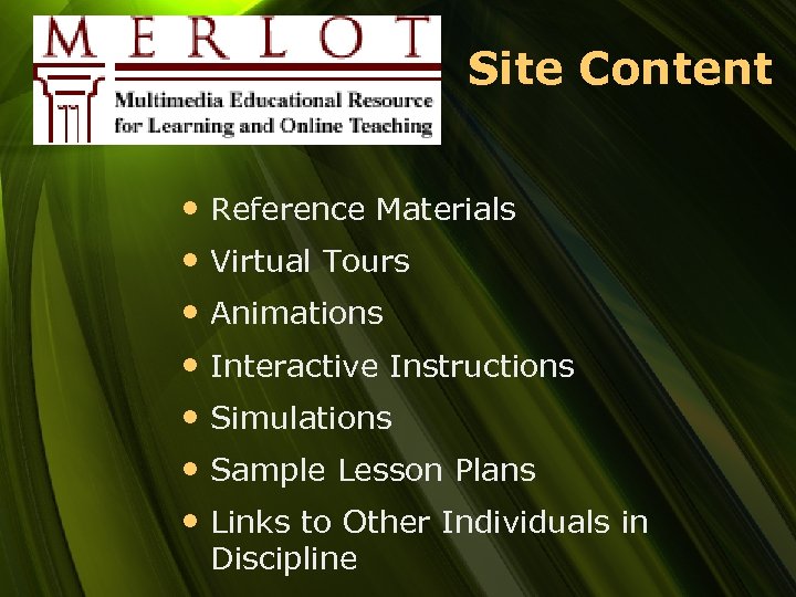 Site Content • Reference Materials • Virtual Tours • Animations • Interactive Instructions •