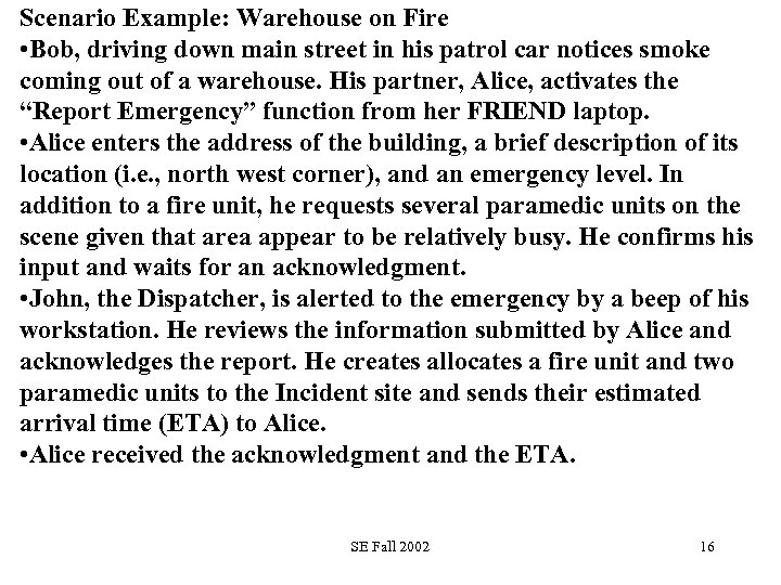 Scenario Example: Warehouse on Fire • Bob, driving down main street in his patrol