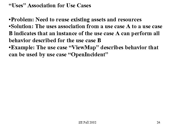 “Uses” Association for Use Cases • Problem: Need to reuse existing assets and resources