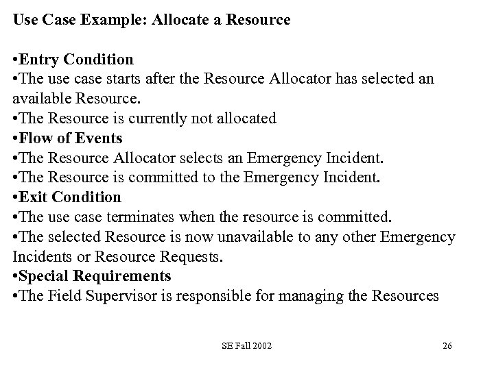 Use Case Example: Allocate a Resource • Entry Condition • The use case starts