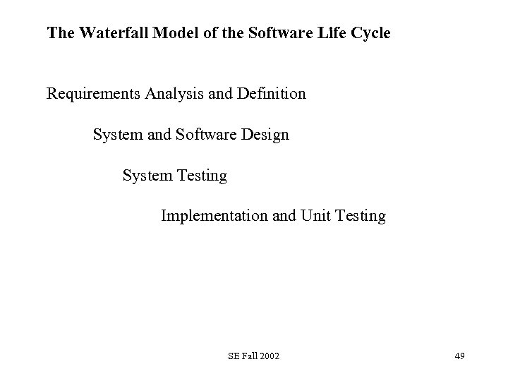 The Waterfall Model of the Software Life Cycle Requirements Analysis and Definition System and