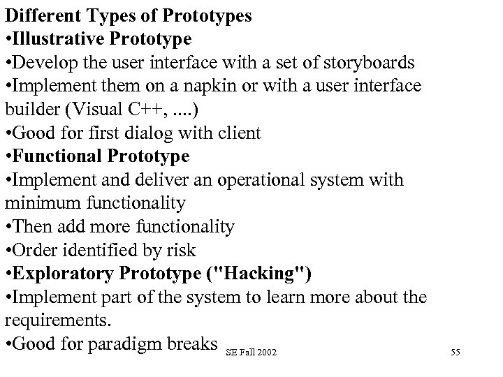 Different Types of Prototypes • Illustrative Prototype • Develop the user interface with a