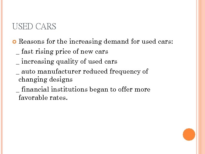 USED CARS Reasons for the increasing demand for used cars: _ fast rising price
