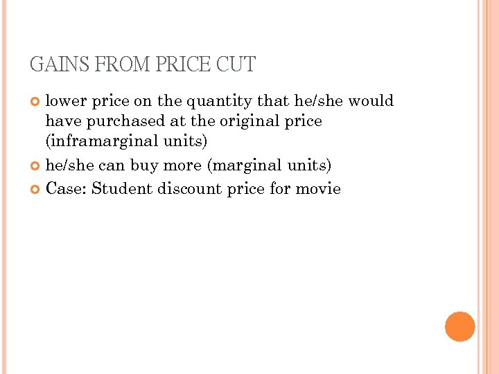 GAINS FROM PRICE CUT lower price on the quantity that he/she would have purchased