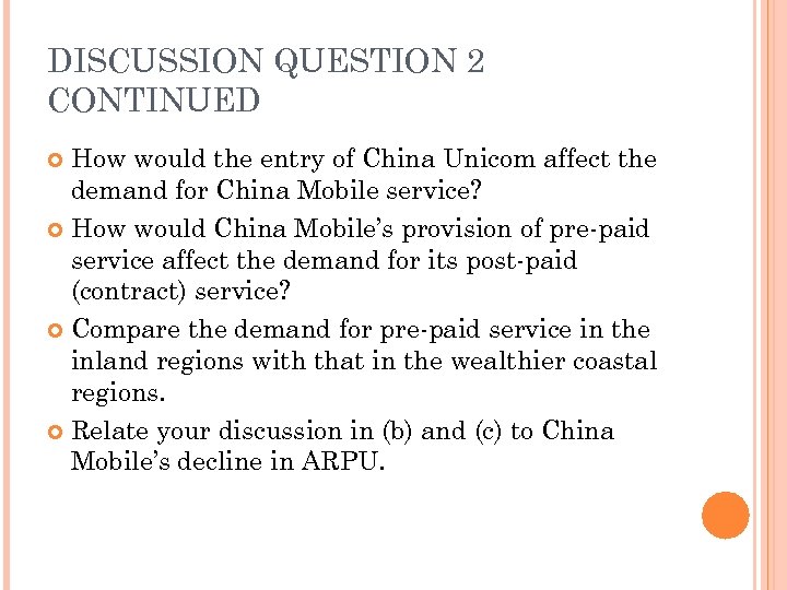 DISCUSSION QUESTION 2 CONTINUED How would the entry of China Unicom affect the demand