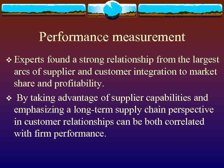 Performance measurement v Experts found a strong relationship from the largest arcs of supplier