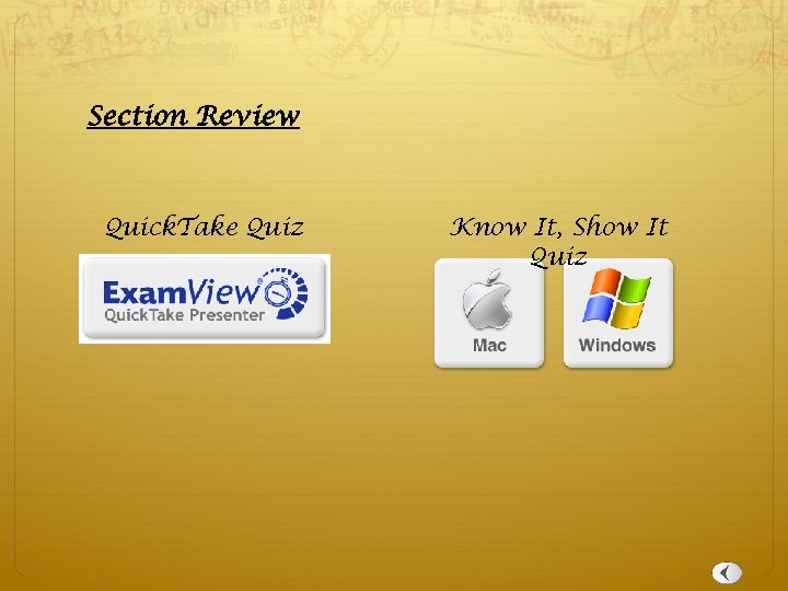 Section Review Quick. Take Quiz Know It, Show It Quiz 