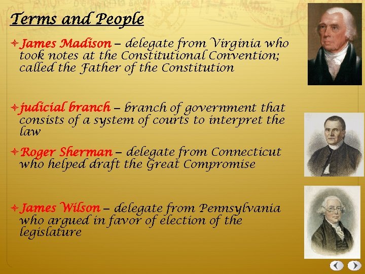 Terms and People James Madison – delegate from Virginia who took notes at the