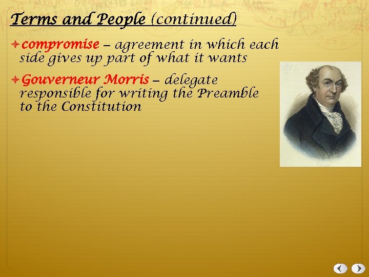 Terms and People (continued) compromise – agreement in which each side gives up part