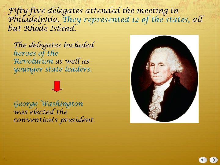 Fifty-five delegates attended the meeting in Philadelphia. They represented 12 of the states, all