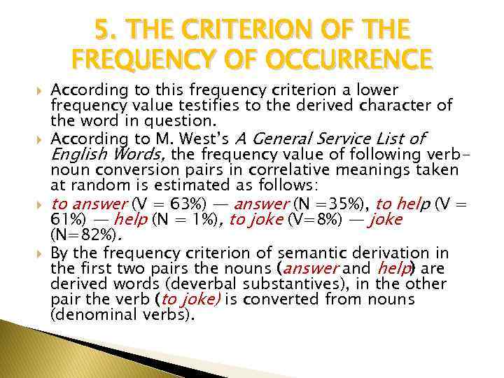 5. THE CRITERION OF THE FREQUENCY OF OCCURRENCE According to this frequency criterion a