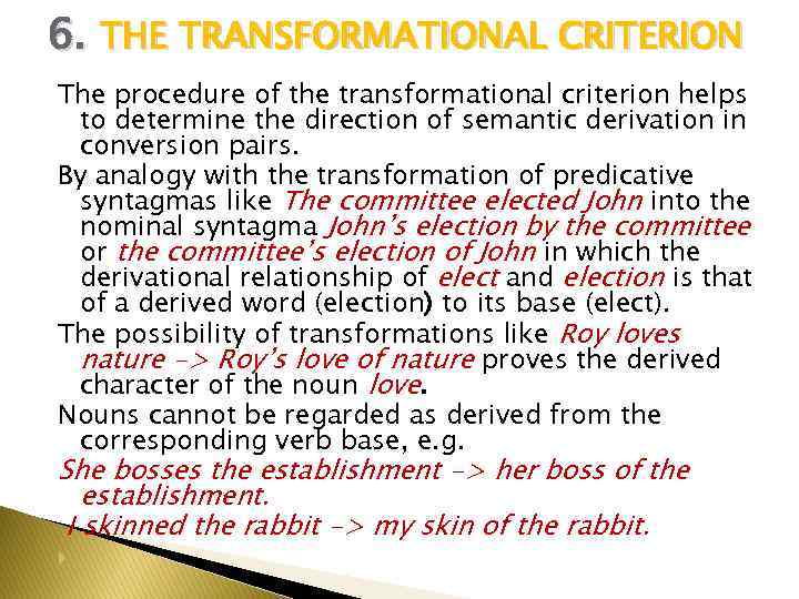 6. THE TRANSFORMATIONAL CRITERION The procedure of the transformational criterion helps to determine the