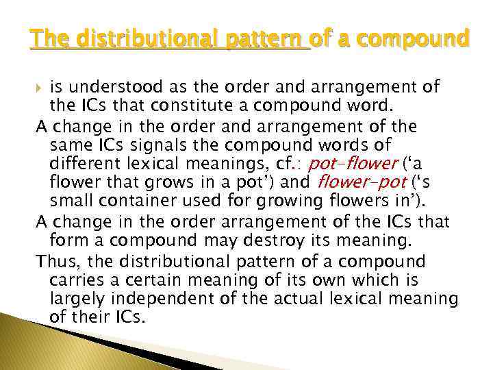 The distributional pattern of a compound is understood as the order and arrangement of