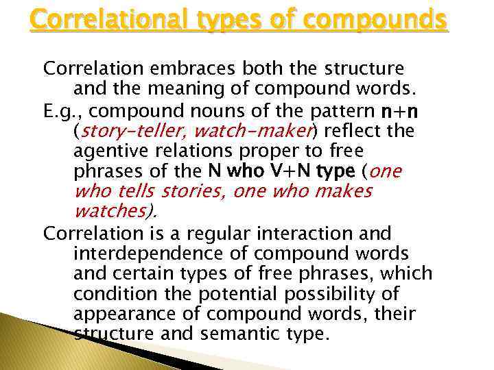 Correlational types of compounds Correlation embraces both the structure and the meaning of compound