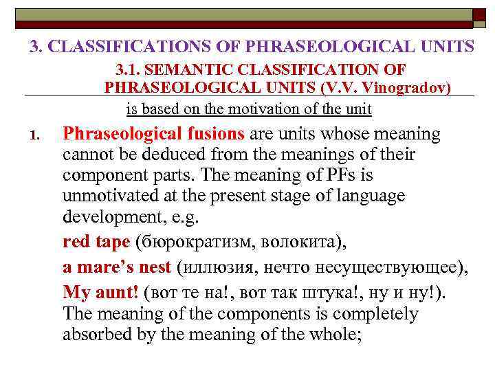 3. CLASSIFICATIONS OF PHRASEOLOGICAL UNITS 3. 1. SEMANTIC CLASSIFICATION OF PHRASEOLOGICAL UNITS (V. V.