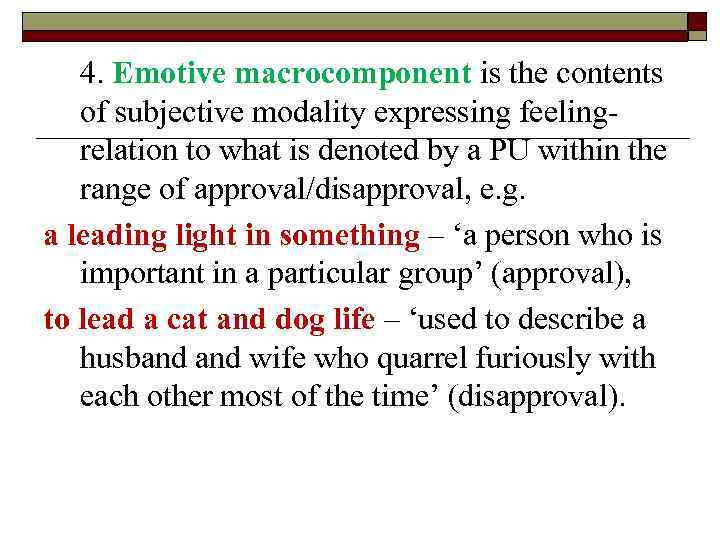 4. Emotive macrocomponent is the contents of subjective modality expressing feelingrelation to what is