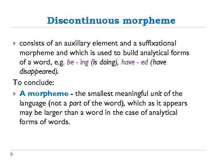 Discontinuous morpheme consists of an auxiliary element and a suffixational morpheme and which is