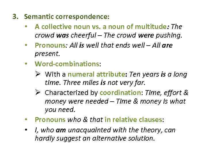 3. Semantic correspondence: • A collective noun vs. a noun of multitude: The crowd