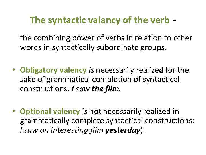 The syntactic valancy of the verb the combining power of verbs in relation to