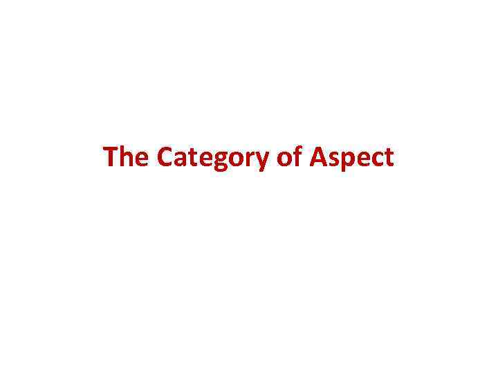 The Category of Aspect 