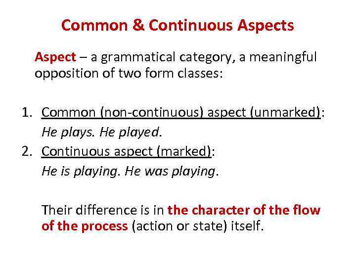 Common & Continuous Aspect – a grammatical category, a meaningful opposition of two form