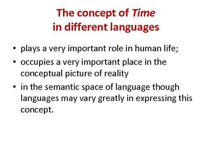 The concept of Time in different languages • plays a very important role in