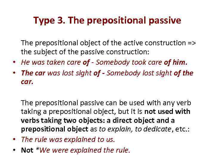 Type 3. The prepositional passive The prepositional object of the active construction => the