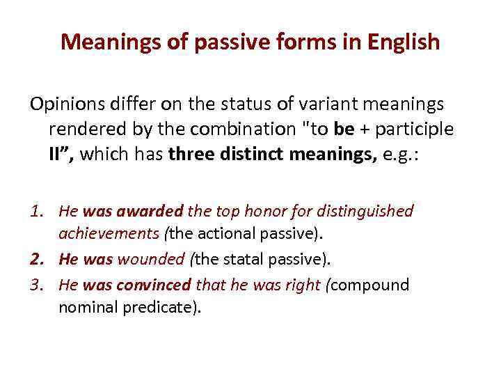 Meanings of passive forms in English Opinions differ on the status of variant meanings