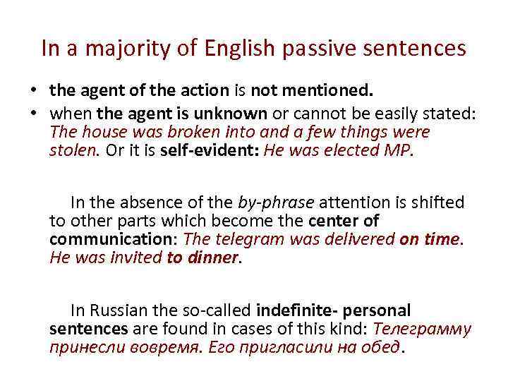 In a majority of English passive sentences • the agent of the action is