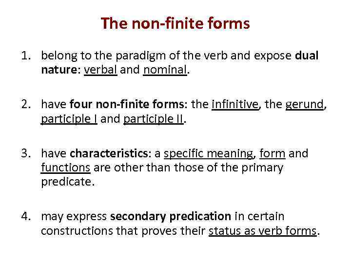 The non-finite forms 1. belong to the paradigm of the verb and expose dual