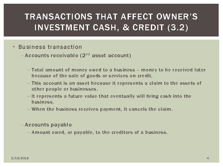 TRANSACTIONS THAT AFFECT OWNER’S INVESTMENT CASH, & CREDIT (3. 2) • Business transaction –