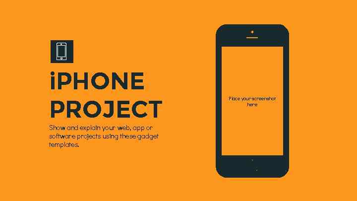 i. PHONE PROJECT Show and explain your web, app or software projects using these