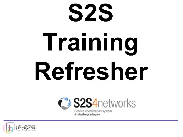 S 2 S Training Refresher 