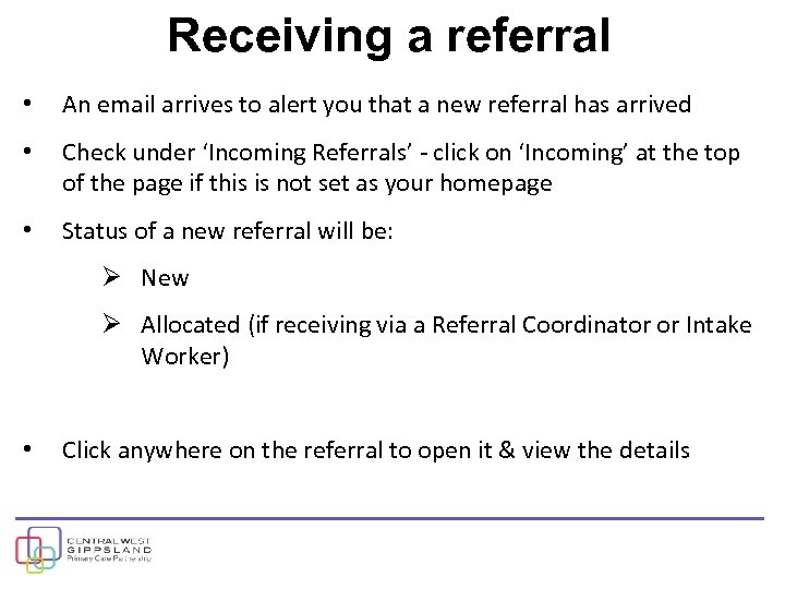 Receiving a referral • An email arrives to alert you that a new referral