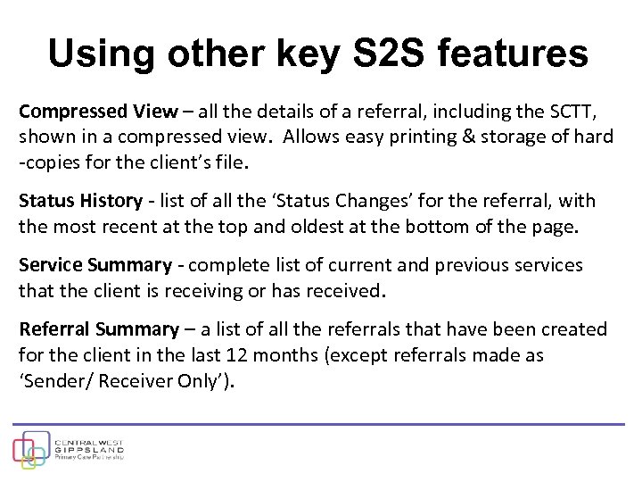 Using other key S 2 S features Compressed View – all the details of