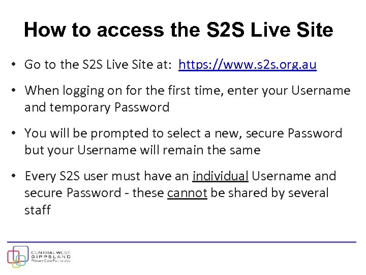 How to access the S 2 S Live Site • Go to the S