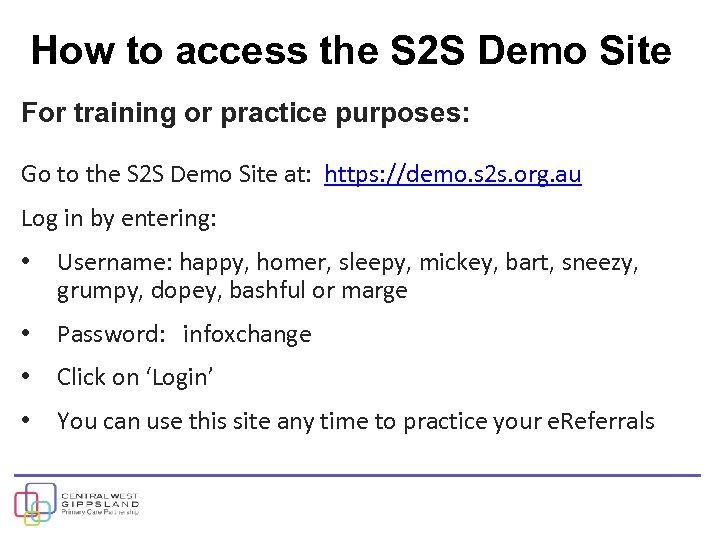 How to access the S 2 S Demo Site For training or practice purposes: