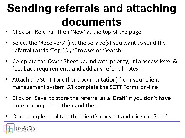 Sending referrals and attaching documents • Click on ‘Referral’ then ‘New’ at the top