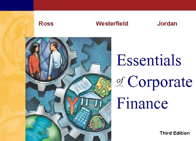 Ross Westerfield Jordan Essentials of Corporate Finance Third Edition 